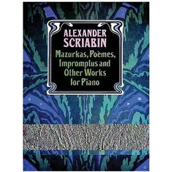 Mazurkas, Poemes, Impromptus and Other Pieces for Piano, Fachbücher von Alexander Scriabin