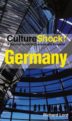 Richard Lord - Culture Shock! Germany: A survival guide to customs and etiquette (Cultureshock Germany: A Survival Guide to Customs & Etiquette) - Preis vom 30.09.2026 09:01:18 h