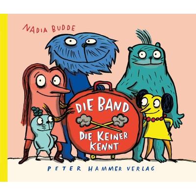 Die Band, die keiner kennt, Gebundene Ausgabe von Nadia Budde, Peter Hammer Verlag, 978-3-7795-0740-6