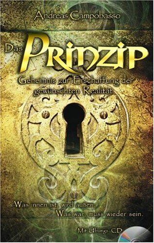 Andreas Campobasso - Das Prinzip: Geheimnis zur Erschaffung der gewünschten Realität - Preis vom 09.10.2026 07:28:09 h
