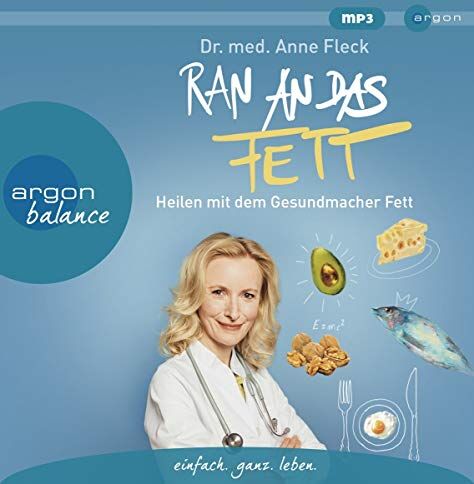 Anne Fleck - Ran an das Fett: Heilen mit dem Gesundmacher Fett - Preis vom 30.09.2026 09:01:18 h
