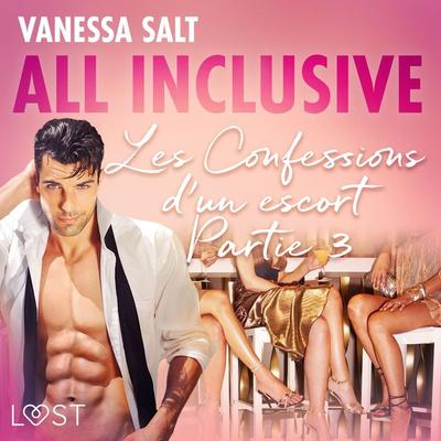 All inclusive – Les Confessions d'un escort Partie 3 - Vanessa Salt, Audio, 9788726299434