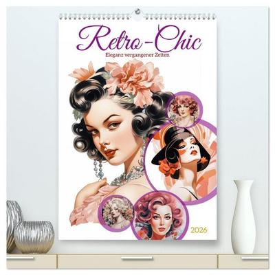 Retro Chic (hochwertiger Premium Wandkalender 2026 DIN A2 hoch), Kunstdruck in Hochglanz