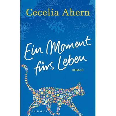 Ein Moment fürs Leben, Gebundene Ausgabe von Cecelia Ahern, Fischer Krüger