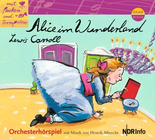Lewis Carroll - Mit Pauken und Trompeten: Alice im Wunderland. Orchesterhörspiel: Orchesterhörspiel mit Musik von Henrik Albrecht - Preis vom 09.10.2026 07:28:09 h