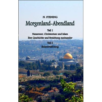 Morgenland-Abendland, Gebundene Ausgabe von Naima Stening, Tredition, 978-3-8495-3754-8