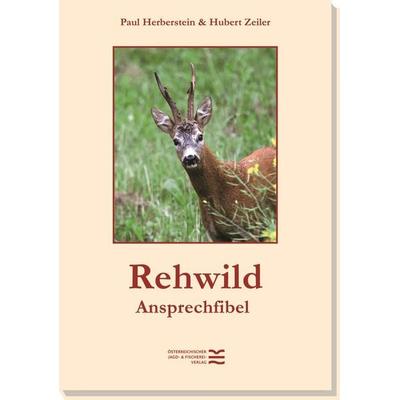 Rehwild-Ansprechfibel, Taschenbuch von Herberstein Paul / Zeiler Hubert, Österreichischer Jagd- u. Fischerei-Vlg, 978-3-85208-185-4