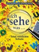 Walter Wick - Ich sehe was - Total verrückte Schule - Preis vom 02.10.2026 23:42:20 h