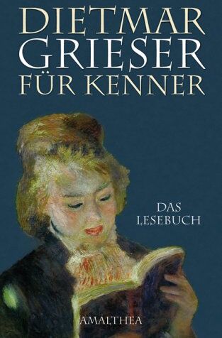 Dietmar Grieser - Dietmar Grieser für Kenner. Das Lesebuch - Preis vom 30.09.2026 09:01:18 h