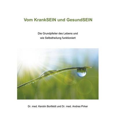 Vom Kranksein und Gesundsein, Taschenbuch von Kerstin Bortfeldt,Andrea Pirker, BoD – Books on Demand, 978-3-7460-3156-9