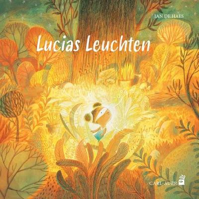 Lucias Leuchten, Gebundene Ausgabe von Ian de Haes, Carl Auer Kids, 978-3-96843-010-2
