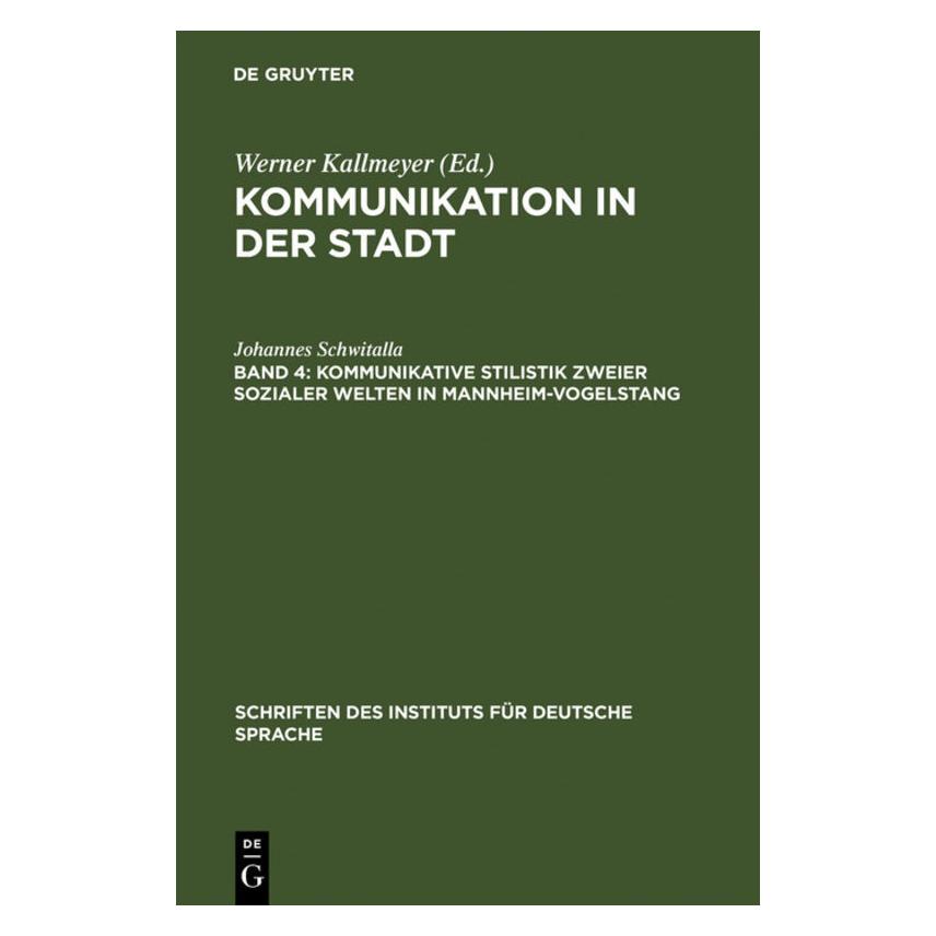 De Gruyter Kommunikative Stilistik zweier sozialer Welten in Mannheim-Vogelstang (Deutsch, Hardcover, Johannes Schwitalla) (7593819)