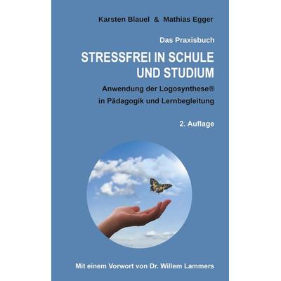 Stressfrei in Schule und Studium, Taschenbuch von Mathias Egger,Karsten Blauel, Twentysix, 978-3-7407-6937-6