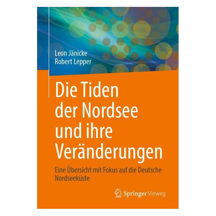Springer Die Tiden der Nordsee und ihre Veränderungen (Deutsch, Softcover, Leon Jänicke, Robert Lepper) (59914870)