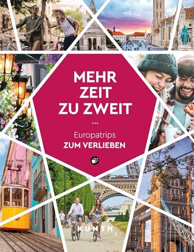 KUNTH Mehr Zeit zu zweit: Europatrips zum Verlieben (KUNTH Reise-Inspiration) - Preis vom 14.10.2026 23:07:16 h