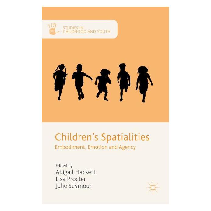 Palgrave Macmillan Uk Childrens Spatialities (Englisch, Hardcover, Abigail Hackett, Julie Seymour, Lisa Procter) (63295214)