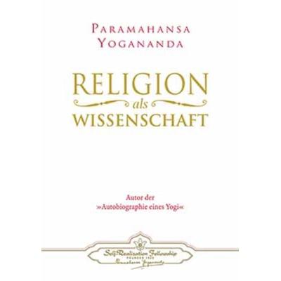 Religion als Wissenschaft, Gebundene Ausgabe von Paramahansa Yogananda, Self-realization Fellowship, 978-0-87612-008-8