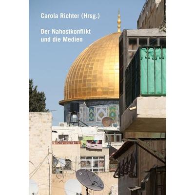 Der Nahostkonflikt und die Medien, Taschenbuch von , BoD – Books on Demand, 978-3-7357-3918-6