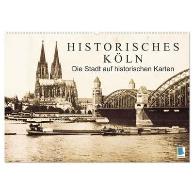 Historisches Köln – Die Stadt auf historischen Karten (Wandkalender 2027 DIN A2 quer), CALVENDO Monatskalender