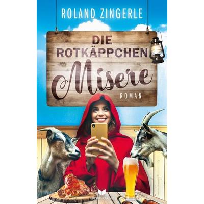 Die Rotkäppchenmisere: Urkomische Krimikomödie aus Bayern, Taschenbuch von Roland Zingerle, Nova MD, 978-3-690-28211-6