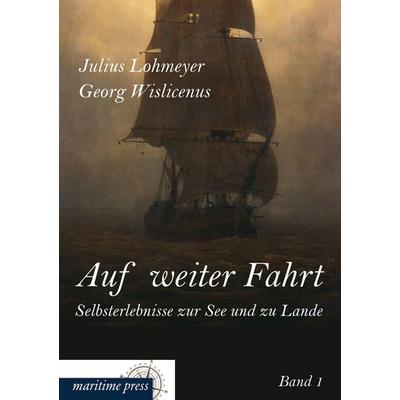 Auf weiter Fahrt - Selbsterlebnisse zur See und zu Lande, Taschenbuch von , Maritimepress, 978-3-95427-335-5