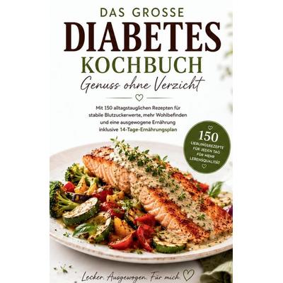 Das große Diabetes Kochbuch - Genuss ohne Verzicht, Taschenbuch von Barbara Brallen, Tredition, 978-3-384-96896-8