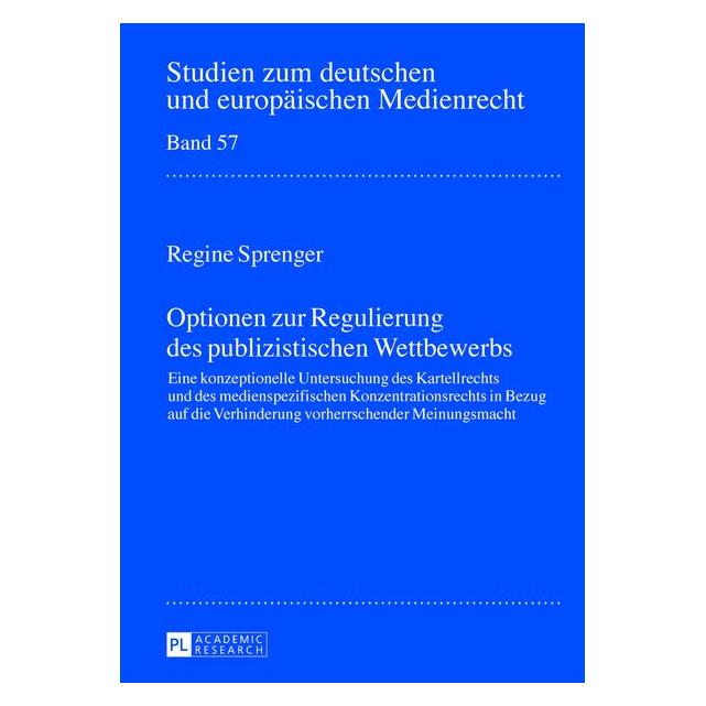 Peter Lang Optionen zur Regulierung des publizistischen Wettbewerbs (Deutsch, Hardcover, Regine Sprenger) (35142183)