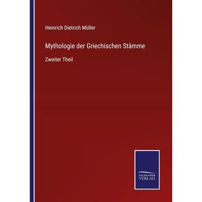 Mythologie der Griechischen Stämme, Taschenbuch von Heinrich Dietrich Müller, Outlook, 978-3-375-08504-9