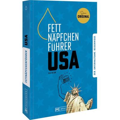 Fettnäpfchenführer USA, Taschenbuch von Kai Blum, Bruckmann, 978-3-7343-3245-6