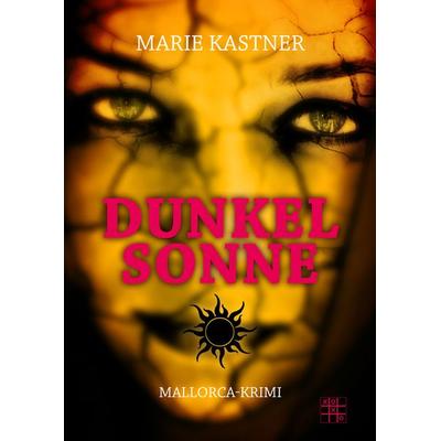 Dunkelsonne, Taschenbuch von Marie Kastner, XOXO-Verlag, 978-3-96752-020-0