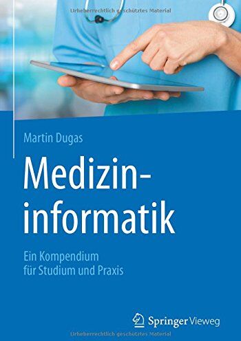Martin Dugas - Medizininformatik: Ein Kompendium für Studium und Praxis - Preis vom 02.10.2026 23:42:20 h