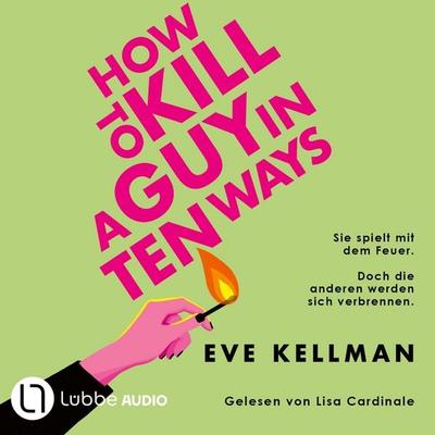 How To Kill a Guy in Ten Ways - Eve Kellman, Audio, 9783754018088