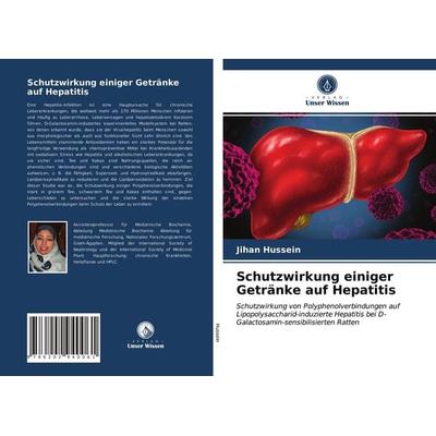 Schutzwirkung einiger Getränke auf Hepatitis, Taschenbuch von Jihan Hussein, Verlag Unser Wissen, 978-620-2-94006-1