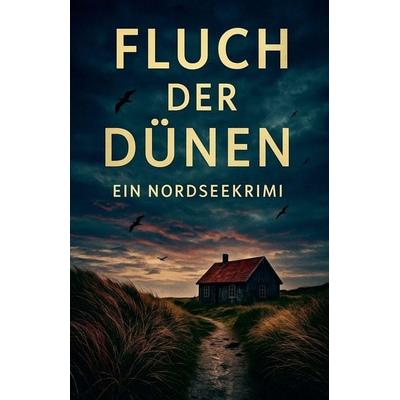 Fluch der Dünen - Ein Nordseekrimi, Taschenbuch von JOHN, The Morgan-Stanwood Publishing Group