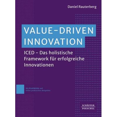 Value-driven Innovation, Taschenbuch von Daniel Rauterberg, Schäffer-Poeschel, 978-3-7910-6841-1