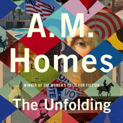 The Unfolding - A. M. Homes, Audio, 9781783789245