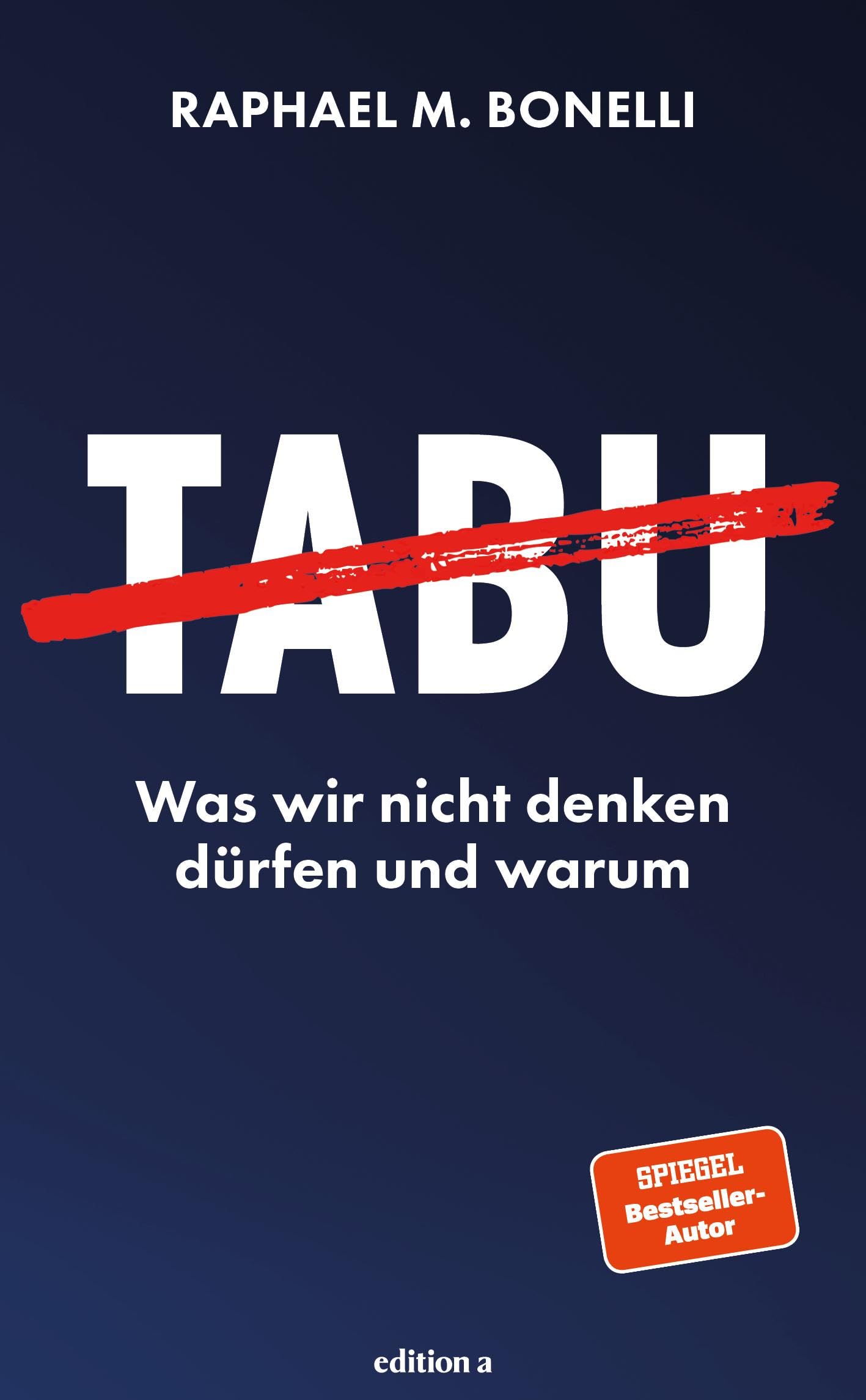 Raphael M. Bonelli - Tabu: Was wir nicht denken dürfen und warum. Das prägende Thema unserer Zeit – tiefgründig, provokant und psychologisch erklärt. - Preis vom 30.09.2026 09:01:18 h