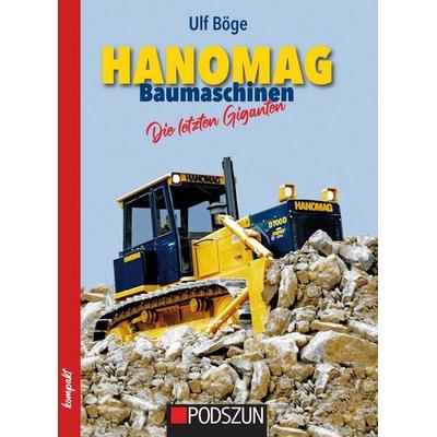 Hanomag Baumaschinen - Die letzten Giganten, Taschenbuch von Ulf Böge, Podszun, 978-3-7516-1197-8