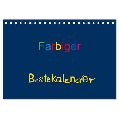 Farbiger Bastelkalender (Tischkalender 2026 DIN A5 quer), CALVENDO Monatskalender