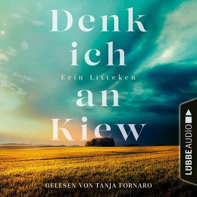 Denk ich an Kiew - Erin Litteken, Audio, 4066004581705