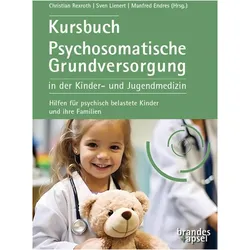 Kursbuch Psychosomatische Grundversorgung in der Kinder- und Jugendmedizin, Fachbücher von Manfred Endres, Christian Rexroth, Sven Lienert