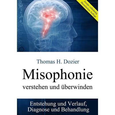 Misophonie verstehen und überwinden, Taschenbuch von Thomas H. Dozier, Lotus-press, 978-3-945430-64-4