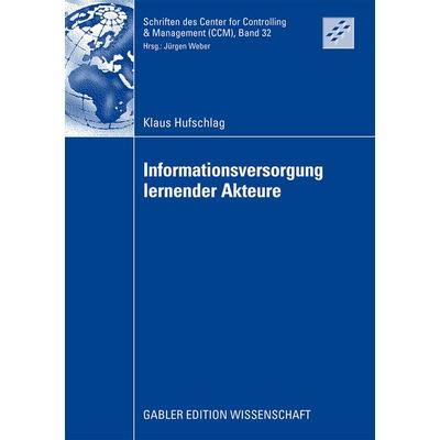 Informationsversorgung lernender Akteure, Taschenbuch von Klaus Hufschlag, Betriebswirtschaftlicher Verlag Gabler, 978-3-8349-1279-4