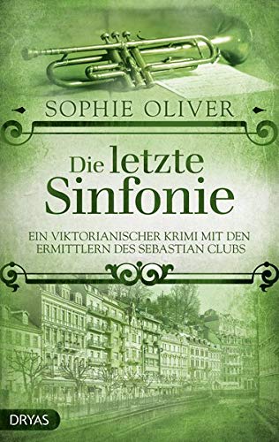 Sophie Oliver - Die letzte Sinfonie: Ein viktorianischer Krimi mit den Ermittlern des Sebastian Clubs - Preis vom 11.10.2026 03:10:56 h