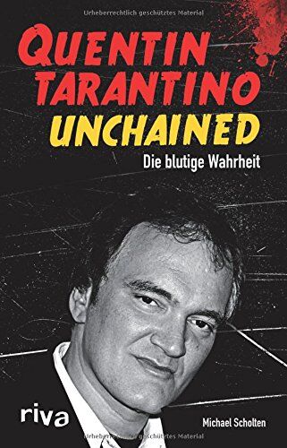 Michael Scholten - Quentin Tarantino Unchained: Die blutige Wahrheit - Preis vom 04.10.2026 03:51:26 h