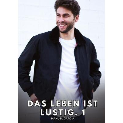 Das Leben ist lustig. 1, Gebundene Ausgabe von Manuel García, Tredition, 978-3-384-83905-3
