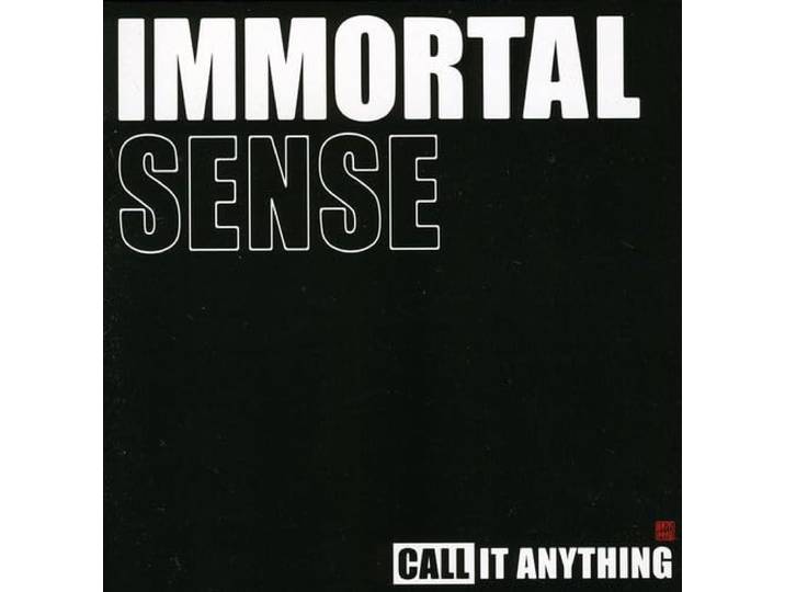 Immortal Sense - Call It Anything
