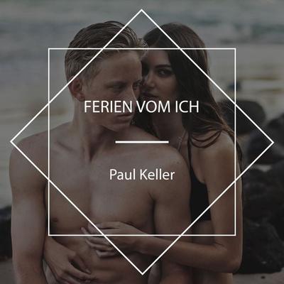 Ferien vom Ich - Paul Keller, Audio, 4061707979682