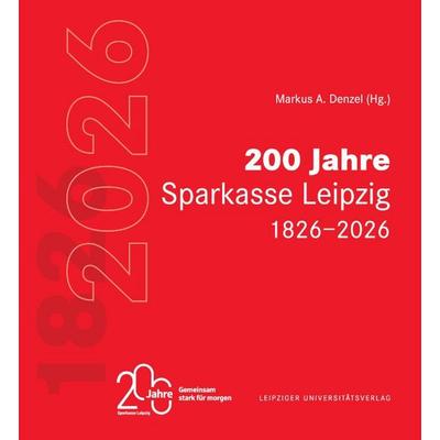 200 Jahre Sparkasse Leipzig 1826–2026, Gebundene Ausgabe von , Leipziger Uni-Vlg, 978-3-96023-726-6