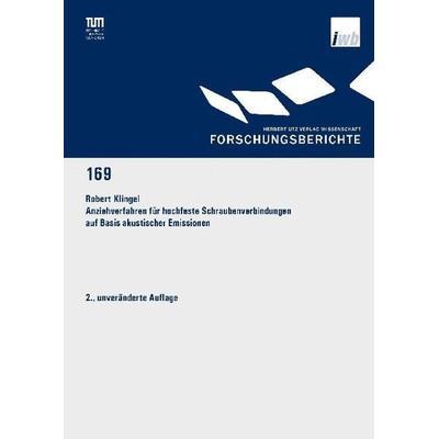 Anziehverfahren für hochfeste Schraubenverbindungen auf Basis akustischer Emissionen, Taschenbuch von Robert Klingel, Utz, Herbert, 978-3-8316-8317-8